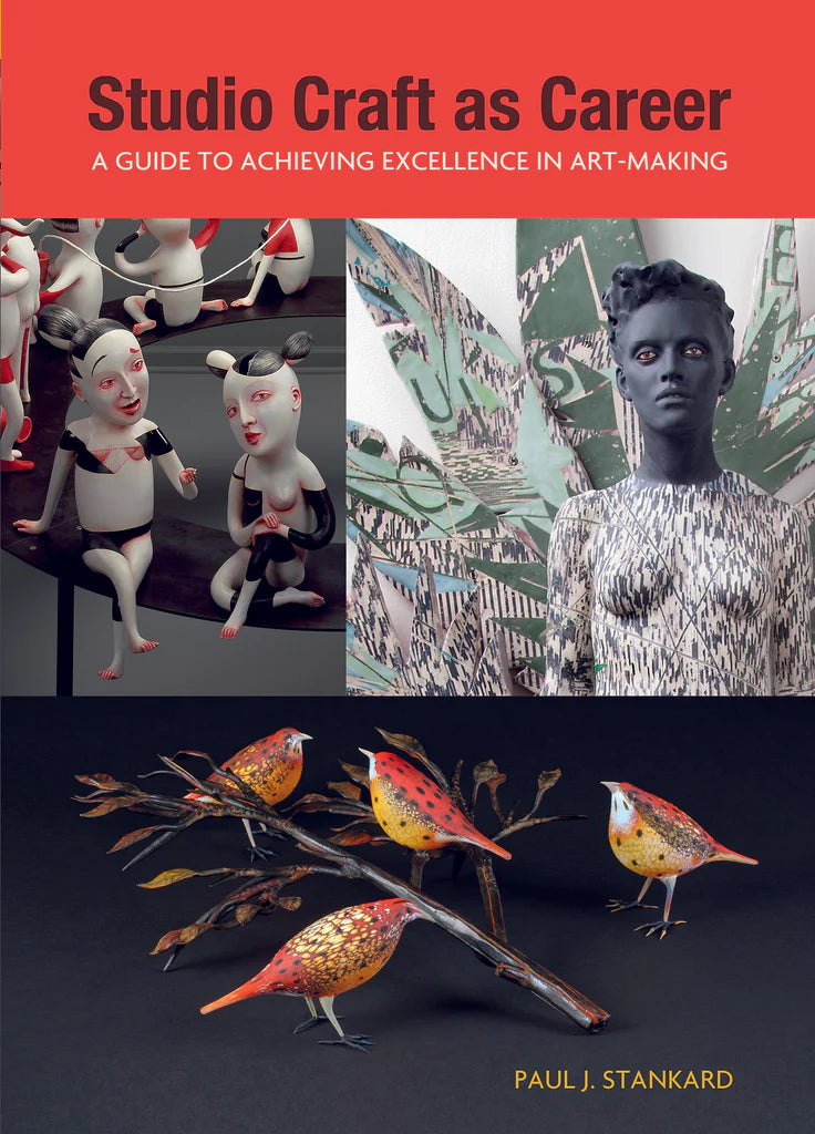 Studio Craft as  A Career: Guide to Achieving Excellence in Art-Making